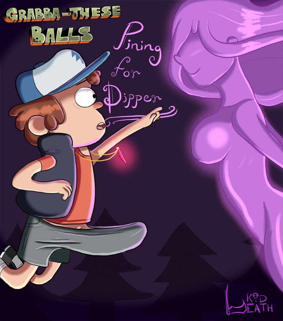 Grabba-These Balls: Pining for Dipper