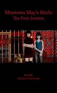 Mistress May's Bitch: The First Session.