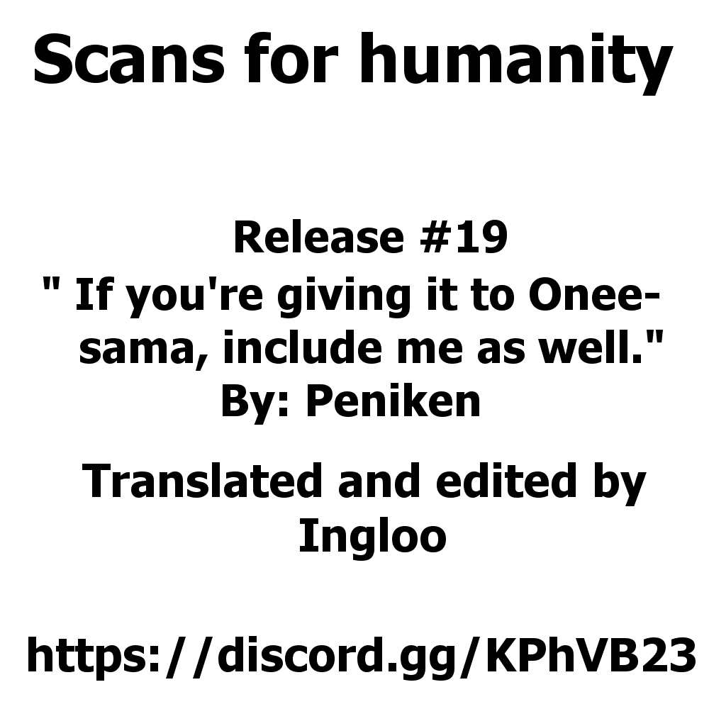 If you're giving it to Onee-sama, include me as well.