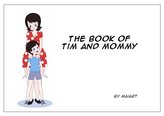 The book of Tim and Mommy+Extras