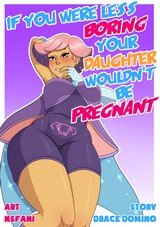 If You Were Less Boring Your Daughter Wouldn’t Be Pregnant