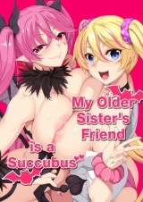 My Older Sister's Friend is a Succubus | Onee-chan no Tomodachi ga Succubus de