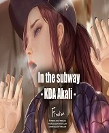 In the subway - KDA Akali