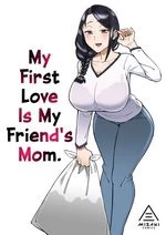 My First Love Is My Friend's Mom | Hatsukoi no Hito wa, Tomodachi no Mama