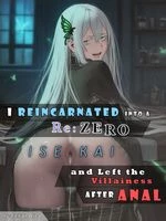 I Reincarnated into a Re:ZERO Isekai and Left the Villainess After Anal