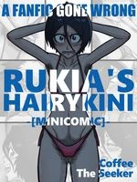 A FANFIC GONE WRONG. RUKIA'S HAIRYKINI