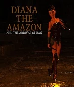 Diana the Amazon and the Arrival of Man