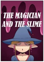 THE MAGICIAN AND THE SLIME