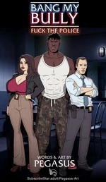 Bang My Bully: Fuck the Police