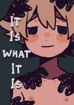 It is what it is [TW: snuff]