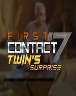 First Contact 17: Twin's surprise