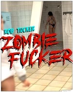 Rob Tucker Zombie Fucker