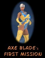 Axe Blade's First Mission