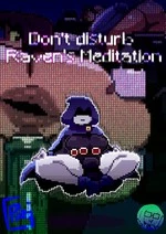 Don't disturb Raven's meditation