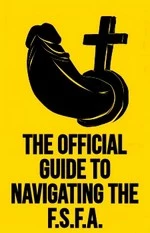 The Official Guide to Navigating the F.S.F.A.