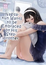 Nagisa-kun Wants to be Embraced by His Stepbrother | Nagisa-kun wa Ani ni Dakaretai