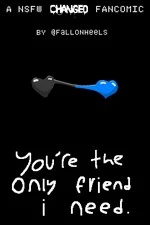 You're the only Friend I need