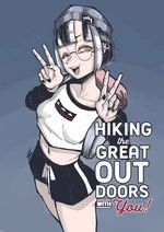 Hiking The Great Outdoors With You!