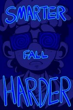 Smarter fall Harder