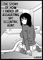 The Story of How I Ended up Assaulting my Eccentric Aunt | Fuuga Warina Oba o Osotte Shimatta Hanashi