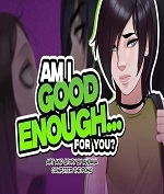 Am I Good Enough For You?